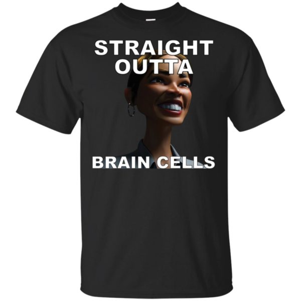 Straight Outta Brain Cells Shirt