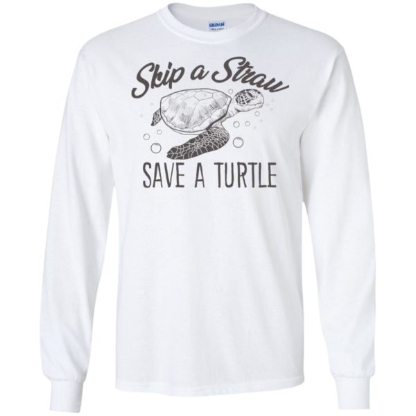 Skip A Straw Save A Turtle Shirt Save The Turtles Shirt