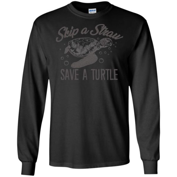 Skip A Straw Save A Turtle Shirt Save The Turtles Shirt