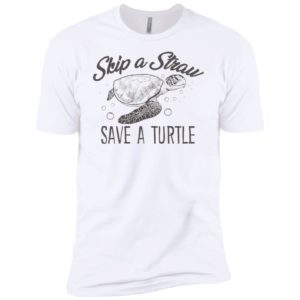 Skip A Straw Save A Turtle Shirt Save The Turtles Shirt