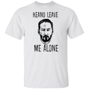 Keanu Leave Me Alone Shirt