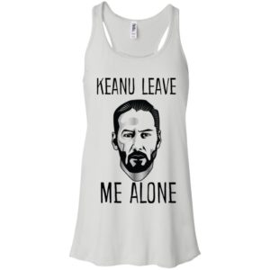 Keanu Leave Me Alone Shirt
