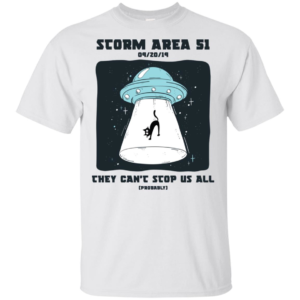 Storm Area 51 They Can't Stop Us All T Shirts