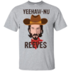 Yeehaw-Nu Reeves T-Shirts