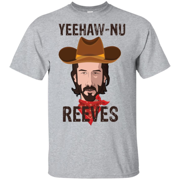 Yeehaw Nu Reeves T Shirts