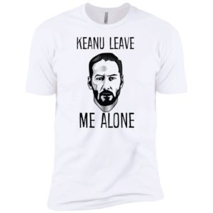Keanu Leave Me Alone Shirt