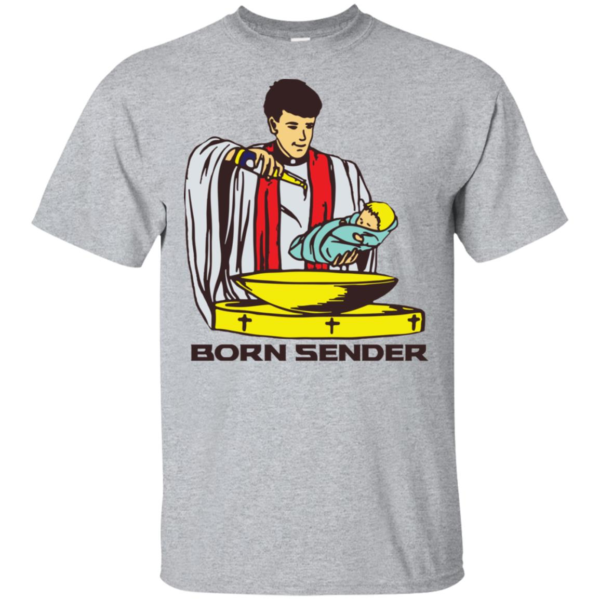 Born Sender Men’s And Women’s T Shirts