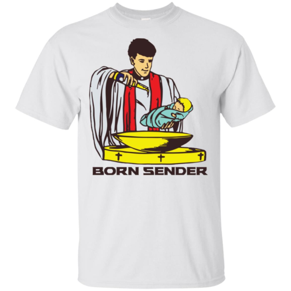 Born Sender Men’s And Women’s T Shirts