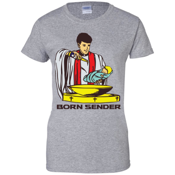 Born Sender Men’s And Women’s T Shirts