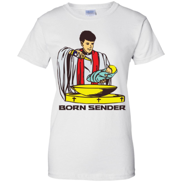 Born Sender Men’s And Women’s T Shirts
