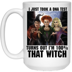 Hocus Pocus I Just Took A DNA Test Turns Out I’m 100% That Witch Halloween Mug