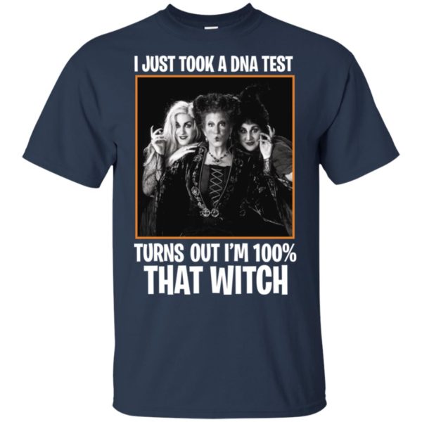 I Just Took A DNA Test Turns Out I'm 100% That Witch Hocus Pocus Shirt