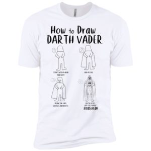 Star War How To Draw Darth Vader Funny Shirt image Star War How To Draw Darth Vader Funny Shirt