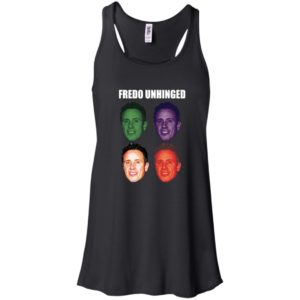 Fredo Unhinged funny Shirt
