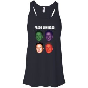 Fredo Unhinged funny Shirt