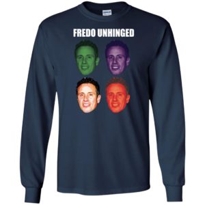 Fredo Unhinged funny Shirt