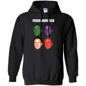 Fredo Unhinged funny Shirt