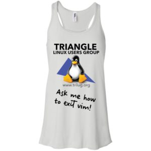 Triangle Linux Users Group Ask Me How To Exit Vim Shirt
