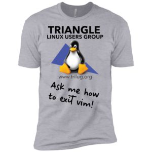 Triangle Linux Users Group Ask Me How To Exit Vim Shirt