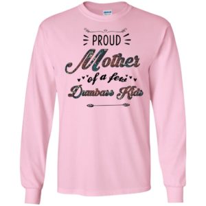 Proud Mother Of A Few Dumbass Kids Mother's Day Shirt image Proud Mother Of A Few Dumbass Kids Mother's Day Shirt