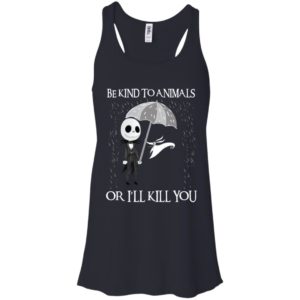 Jack Skellington Be Kind To Animals Or I’ll Kill You Shirt image Jack Skellington Be Kind To Animals Or I’ll Kill You Shirt
