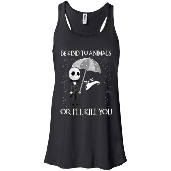 Jack Skellington Be Kind To Animals Or I’ll Kill You Shirt