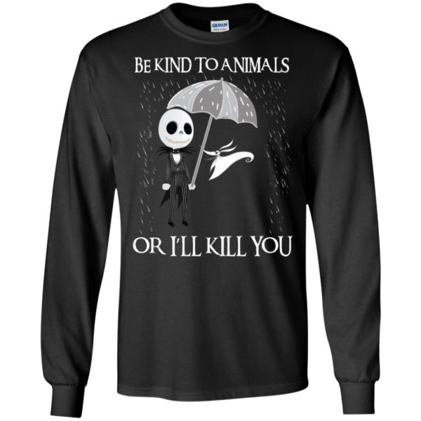 Jack Skellington Be Kind To Animals Or I’ll Kill You Shirt