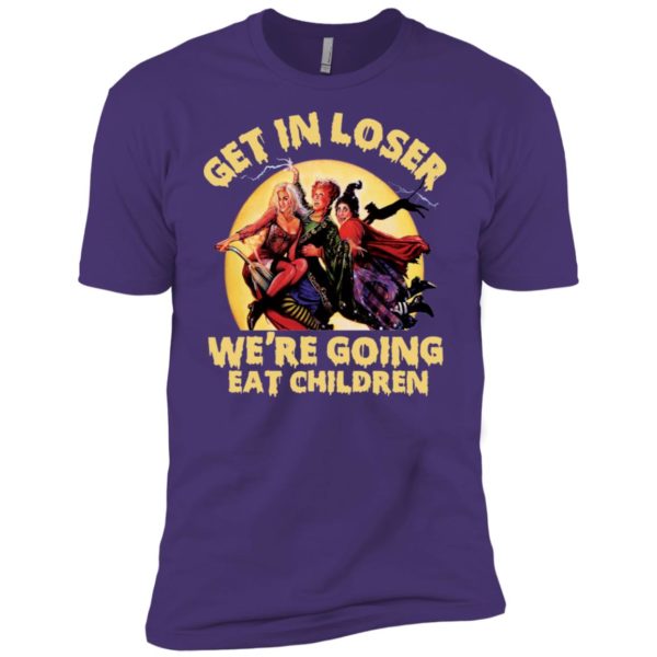 Get In Loser We’re Going Eat Children Hocus Pocus Halloween Shirt