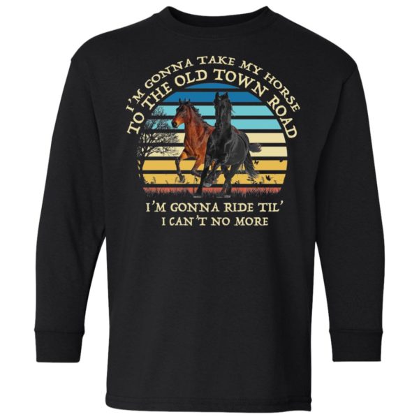 I'm Gonna Take My Horse Old Town Road Youth Shirt