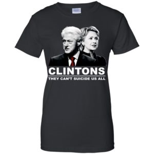 Clintons They Can't Suicide Us All Shirt image Clintons They Can't Suicide Us All Shirt