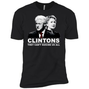 Clintons They Can't Suicide Us All Shirt image Clintons They Can't Suicide Us All Shirt