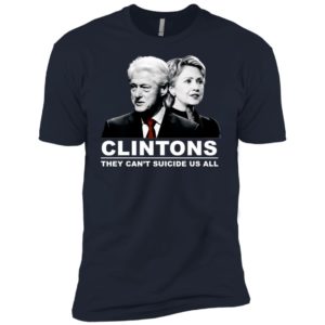 Clintons They Can't Suicide Us All Shirt image Clintons They Can't Suicide Us All Shirt