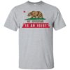 My Governor Is An Idiot California Shirt