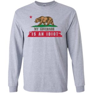 My Governor Is An Idiot California Shirt