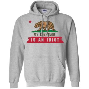 My Governor Is An Idiot California Shirt