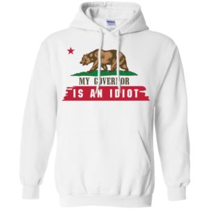 My Governor Is An Idiot California Shirt