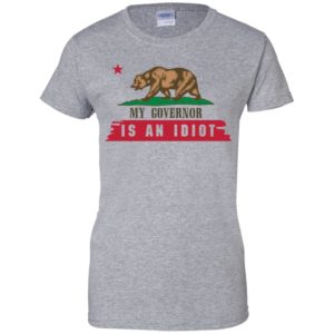 My Governor Is An Idiot California Shirt