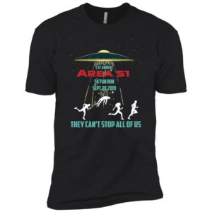 1st Annual Area 51 Fun Run 5k They Can't Stop All Of Us Shirt image 1st Annual Area 51 Fun Run 5k They Can't Stop All Of Us Shirt