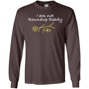 I Am Not Roundup Ready Shirt
