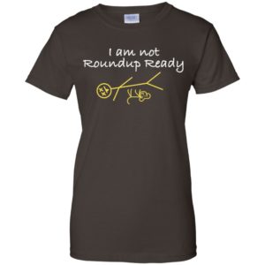 I Am Not Roundup Ready Shirt