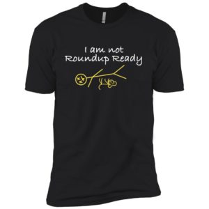 I Am Not Roundup Ready Shirt