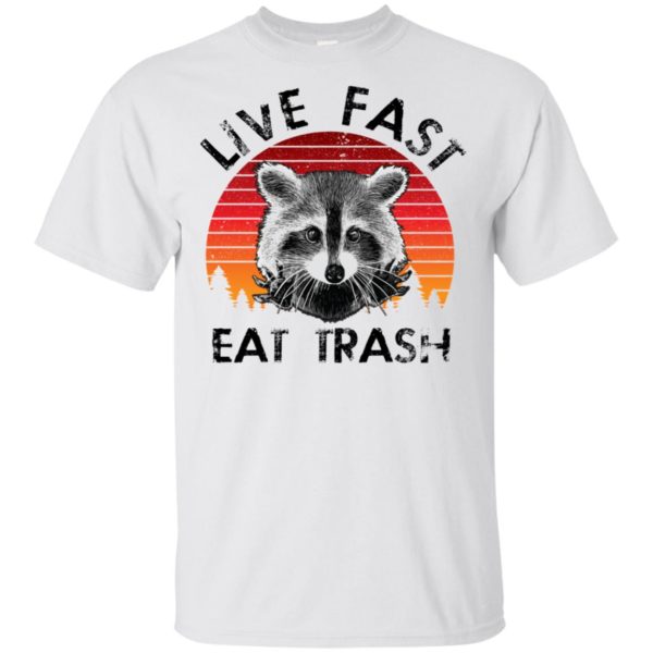 Live Fast Eat Trash Raccoon Shirt