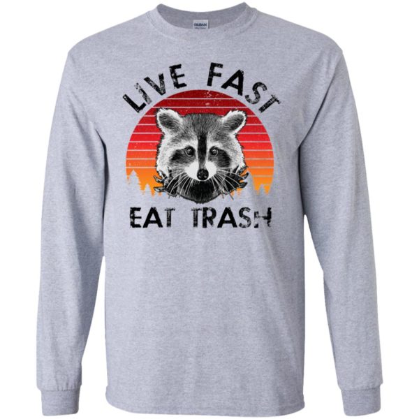 Live Fast Eat Trash Raccoon Shirt