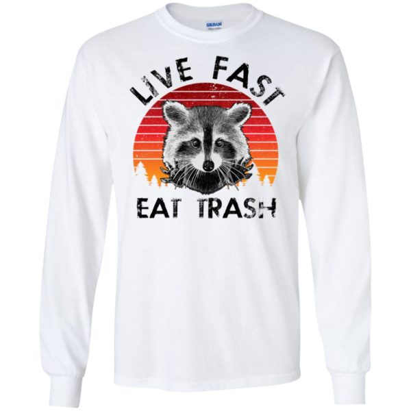 Live Fast Eat Trash Raccoon Shirt