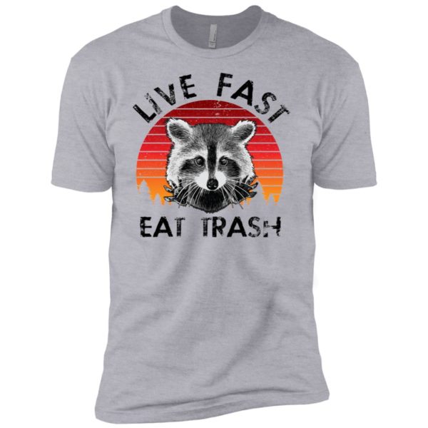 Live Fast Eat Trash Raccoon Shirt