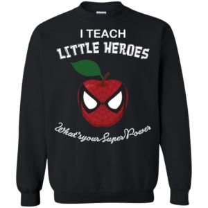 I Teach Little Heroes What's Your Superpower Shirt image I Teach Little Heroes What's Your Superpower Shirt
