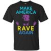 Make America Rave Again Funny Trump EDM Shirt