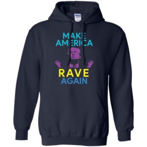 Make America Rave Again Funny Trump EDM Shirt image Make America Rave Again Funny Trump EDM Shirt