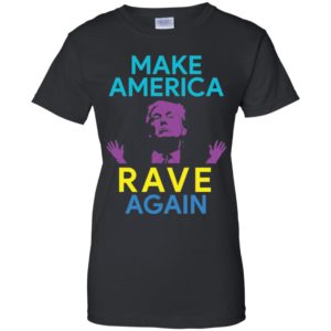 Make America Rave Again Funny Trump EDM Shirt image Make America Rave Again Funny Trump EDM Shirt