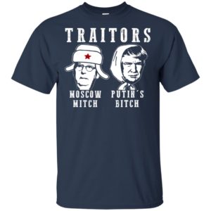 Traitors Moscow Mitch Putin's Bitch Ditch Russia Trump Shirt